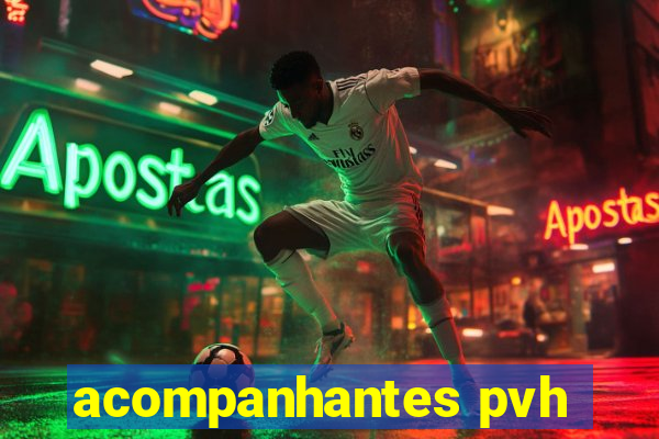 acompanhantes pvh